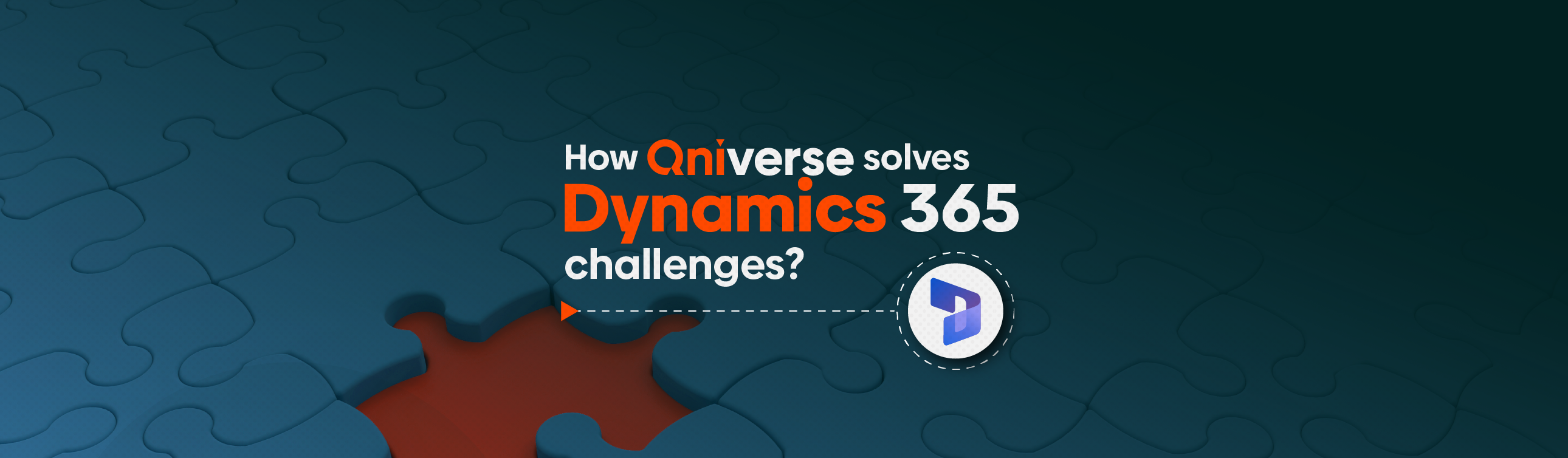 How Qniverse solves Dynamics 365 Challenges