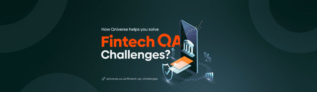 How Qniverse helps you solve Fintech QA Challenges