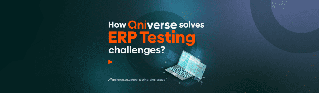 How Qniverse solves ERP Testing challenges?