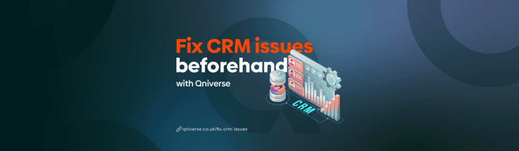 Fix CRM Glitches Preemptively with Qniverse