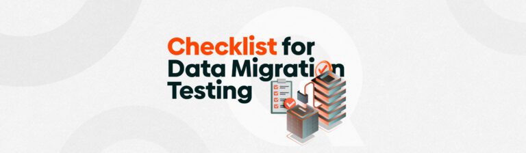 Checklist for Effective Data Migration Testing